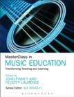 Image for MasterClass in music education: transforming teaching and learning