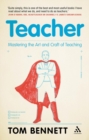 Image for Teacher: mastering the art and craft of teaching