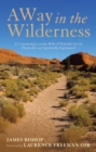 Image for A way in the wilderness: a commentary on the rule of Benedict for the physically and spiritually imprisoned
