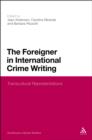 Image for The foreign in international crime fiction: transcultural representations