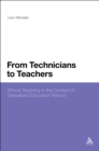 Image for From technicians to teachers: ethical teaching in the context of globalized education reform