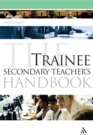 Image for The trainee secondary teacher&#39;s handbook