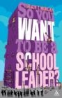 Image for So you want to be a school leader?
