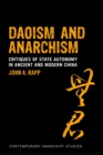 Image for Daoism and anarchism  : critiques of state autonomy in ancient and modern China