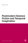 Image for Postmodern Science Fiction and Temporal Imagination
