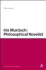 Image for Iris Murdoch: philosophical novelist