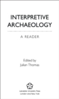 Image for Interpretive archaeology: a reader