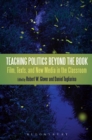 Image for Teaching politics beyond the book: film, texts, and new media in the classroom