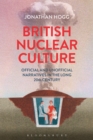 Image for British Nuclear Culture: Official and Unofficial Narratives in the Long 20th Century
