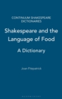 Image for Shakespeare and the language of food  : a dictionary