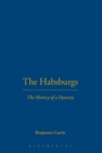 Image for The Habsburgs  : the history of a dynasty