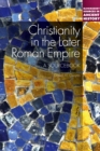 Image for Christianity in the Later Roman Empire: A Sourcebook