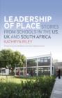 Image for Leadership of Place: Stories from Schools in the US, UK and South Africa