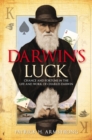 Image for Darwin&#39;s luck: chance and fortune in the life and work of Charles Darwin