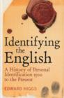 Image for Identifying the English  : a history of personal identification 1500-2010
