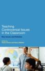 Image for Teaching controversial issues in the classroom  : key issues and debates