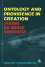 Image for Ontology and Providence in Creation : Taking ex nihilo Seriously