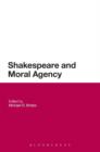 Image for Shakespeare and Moral Agency