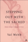 Image for Stepping out with the sacred: human attempts to engage the divine