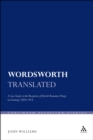 Image for Wordsworth Translated: A Case Study in the Reception of British Romantic Poetry in Germany 1804-1914