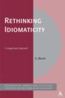 Image for Rethinking idiomaticity: a usage-based approach