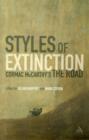 Image for Styles of extinction  : Cormac McCarthy&#39;s The road