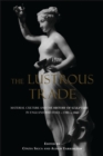 Image for The lustrous trade: material culture and the history of sculpture in England and Italy, c.1700-c.1860