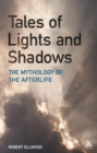 Image for Tales of Lights and Shadows: Mythology of the Afterlife