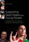 Image for Supporting deaf children and young people: strategies for intervention, inclusion and improvement
