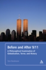 Image for Before and after 9/11: a philosophical examination of globalization, terror, and history