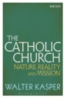 Image for The Catholic Church  : nature, reality and mission