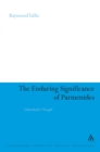 Image for The enduring significance of Parmenides: unthinkable thought