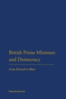 Image for British Prime Ministers and democracy  : from Disraeli to Blair