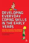 Image for Developing everyday coping skills in the early years: proactive strategies for supporting social and emotional development