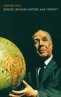 Image for Borges, between History and Eternity