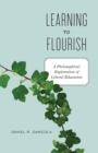 Image for Learning to Flourish: A Philosophical Exploration of Liberal Education
