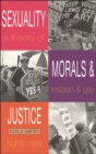 Image for Sexuality, morals and justice: a theory of lesbian and gay rights and law.