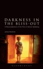 Image for Darkness in the Bliss-Out