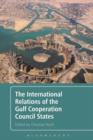 Image for The International Relations of the Gulf Cooperation Council States