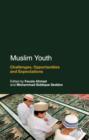 Image for Muslim Youth: Challenges, Opportunities and Expectations