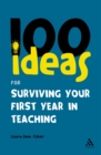 Image for 100 ideas for surviving your first year in teaching