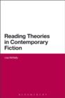 Image for Reading theories in contemporary fiction