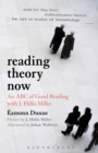 Image for Reading theory now: an ABC of good reading with J. Hillis Miller
