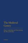 Image for The medieval gentry  : power, leadership and choice during the Wars of the Roses