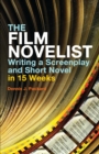 Image for The Film Novelist: Writing a Screenplay and Short Novel in 15 Weeks