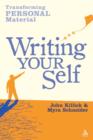 Image for Writing your self: transforming personal material