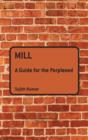 Image for Mill: a guide for the perplexed