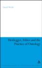 Image for Heidegger, ethics, and the practice of ontology