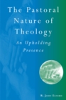 Image for The pastoral nature of theology: an upholding presence.