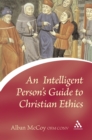 Image for Intelligent Person&#39;s Guide to Christian Ethics